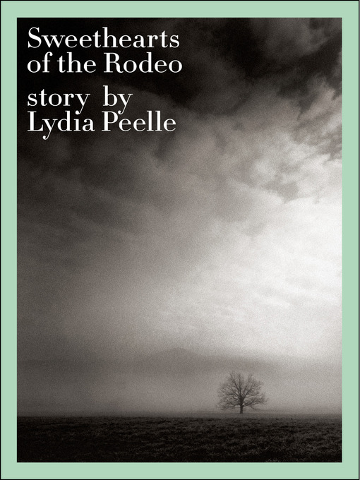 Title details for Sweethearts of the Rodeo by Lydia Peelle - Available